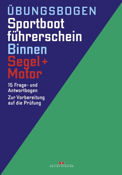 Übungsbögen Sportbootführerschein Binnen Segel/Motor